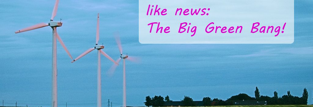 like news: The Big Green Bang! - energie neu denken